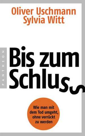 Bis zum Schluss de Oliver Uschmann