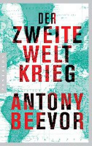 Der Zweite Weltkrieg de Antony Beevor