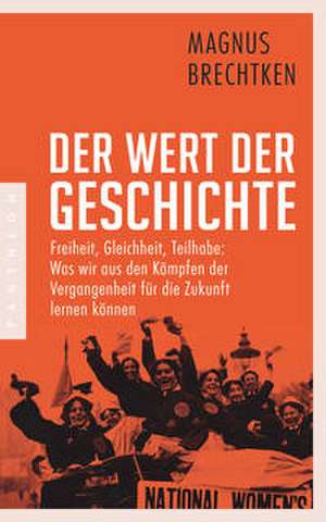 Der Wert der Geschichte de Magnus Brechtken