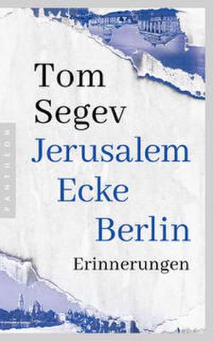 Jerusalem Ecke Berlin de Tom Segev