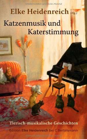 Katzenmusik und Katerstimmung de Elke Heidenreich