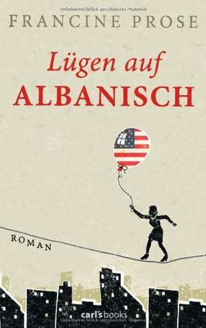 Lügen auf Albanisch de Francine Prose