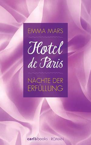 Hotel de Paris - Nächte der Erfüllung de Emma Mars