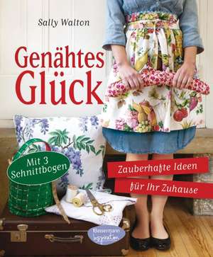 Genähtes Glück de Sally Walton