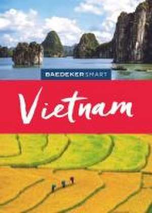 Baedeker SMART Reiseführer Vietnam de Martina Miethig