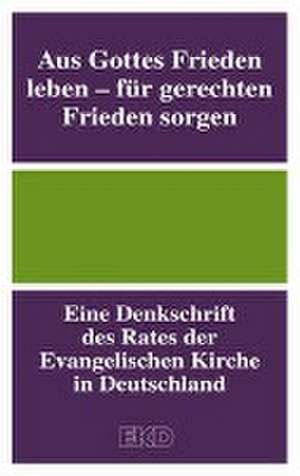 Aus Gottes Frieden leben - für gerechten Frieden sorgen