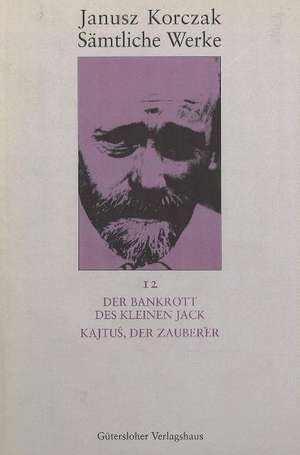 Der Bankrott des kleinen Jack. Kajtu¿, der Zauberer de Janusz Korczak