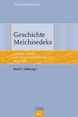 Geschichte Melchisedeks de Christfried Böttrich