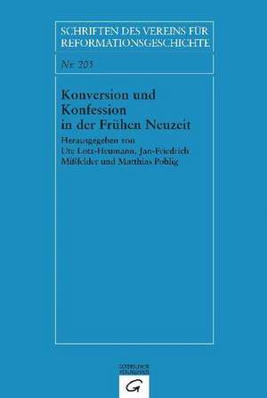 Konversion und Konfession in der Frühen Neuzeit de Ute Lotz-Heumann