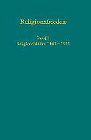 Europäische Religionsfrieden in der Frühen Neuzeit - Quellen de Irene Dingel