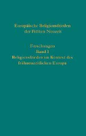 Europäische Religionsfrieden der Frühen Neuzeit - Forschungen de Christopher Voigt-Goy