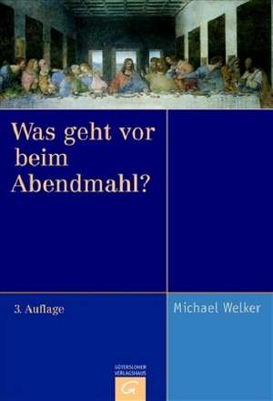 Was geht vor beim Abendmahl? de Michael Welker