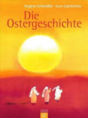 Die Ostergeschichte de Regine Schindler