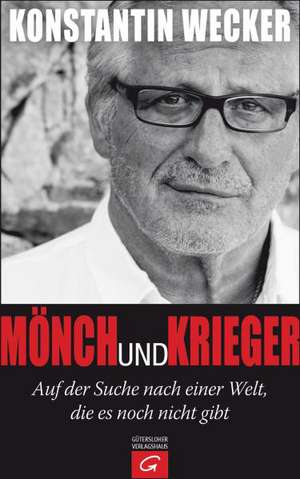 Mönch und Krieger de Konstantin Wecker