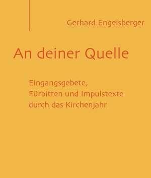 An deiner Quelle de Gerhard Engelsberger