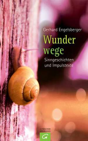 Wunderwege de Gerhard Engelsberger