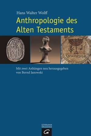 Anthropologie des Alten Testaments de Hans Walter Wolff