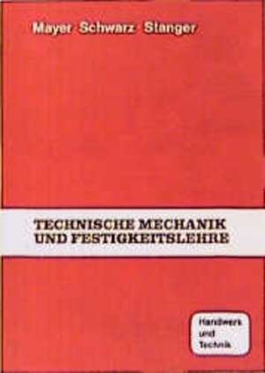 Technische Mechanik und Festigkeitslehre de Hans-Georg Mayer