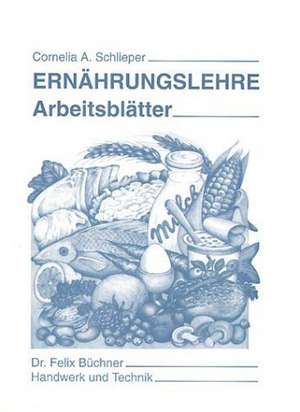 Ernährungslehre. Arbeitsblätter/Schülerheft de Cornelia A. Schlieper