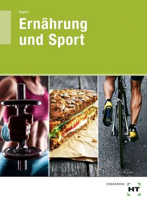 Ernährung und Sport de Sebastian Eggert