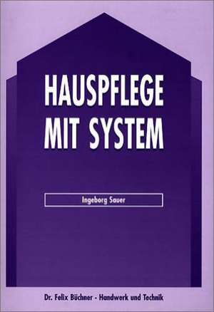 Hauspflege mit System de Ingeborg Sauer