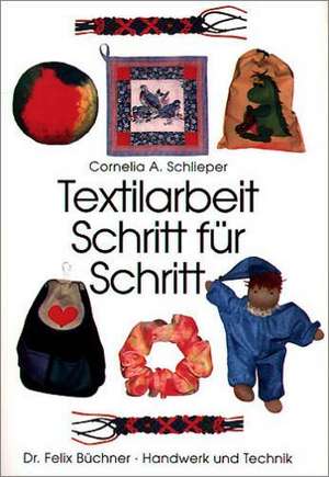 Textilarbeit Schritt für Schritt de Cornelia A. Schlieper