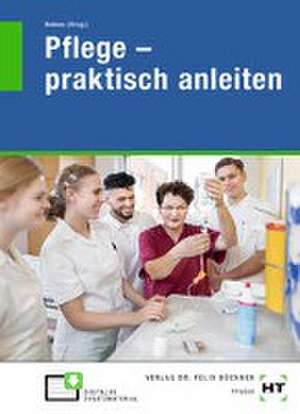 Pflege - praktisch anleiten de Lena Bierschenk