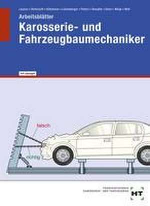 Arbeitsblätter mit eingetragenen Lösungen Karosserie- und Fahrzeugbaumechaniker de Wolfgang Stein