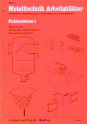 Metalltechnik Arbeitsblätter. Fachkenntnisse 1. Metallbauer, Konstruktionsmechaniker, Anlagenmechaniker de Josef Moos