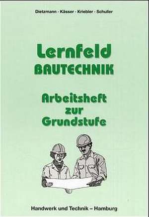 Lernfeld Bautechnik. Grundstufe. Arbeitsheft