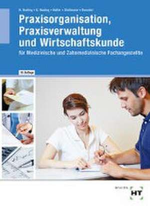 Praxisorganisation, Praxisverwaltung und Wirtschaftskunde de Helmut Nuding