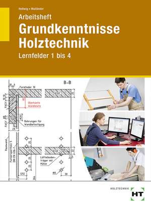 Arbeitsheft Grundkenntnisse Holztechnik de Uwe Hellwig