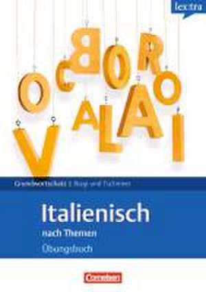 Grundwortschatz Italienisch nach Themen. Übungsbuch de Erwin Tschirner