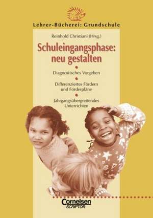 Schuleingangsphase: neu gestalten de Reinhold Christiani