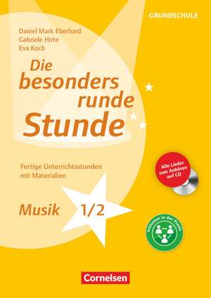 Die besonders runde Stunde - Grundschule. Musik - Klasse 1/2 de Daniel Mark Eberhard