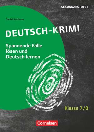 Lernkrimis für die SEK I - Deutsch - Klasse 7/8 de Daniel Kohlhaas