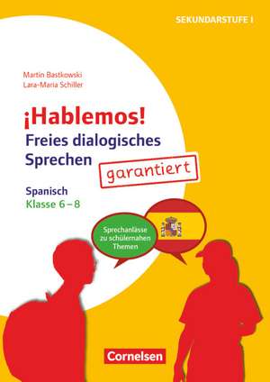 ¡Hablemos! - Freies dialogisches Sprechen - Klasse 6-8 de Martin Bastkowski