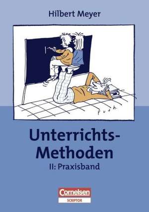 UnterrichtsMethoden 2. Praxisband de Hilbert Meyer