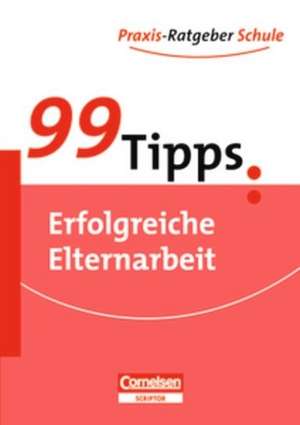 99 Tipps: Erfolgreiche Elternarbeit de Martin Kohn