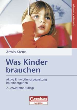 Psychologie & Soziologie: Was Kinder brauchen de Armin Krenz