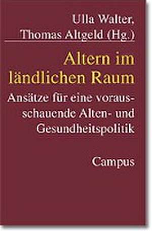 Altern im ländlichen Raum de Thomas Altgeld