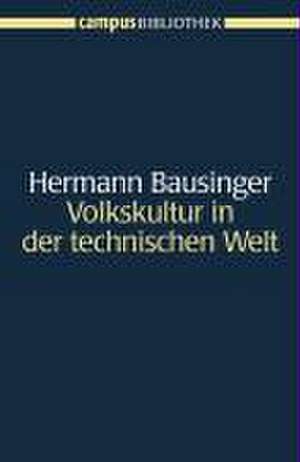 Volkskultur in der technischen Welt de Hermann Bausinger