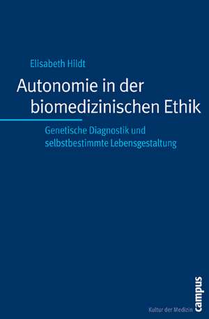 Autonomie in der biomedizinischen Ethik de Elisabeth Hildt