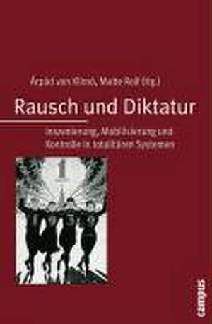 Rausch und Diktatur de Arpad von Klimó