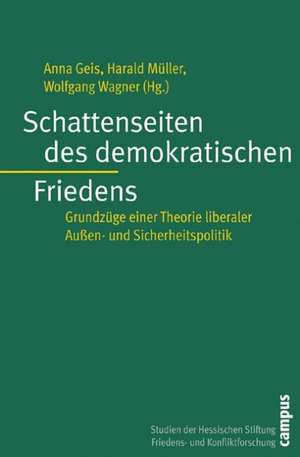 Schattenseiten des Demokratischen Friedens de Anna Geis