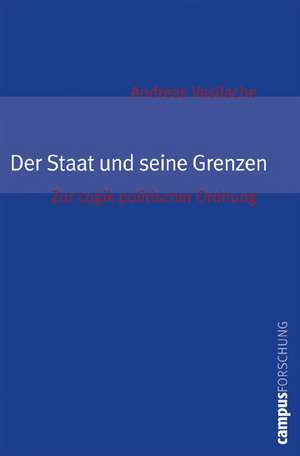 Der Staat und seine Grenzen de Andreas Vasilache