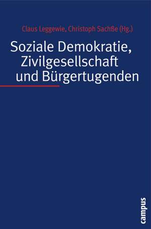 Soziale Demokratie, Zivilgesellschaft und Bürgertugenden de Claus Leggewie