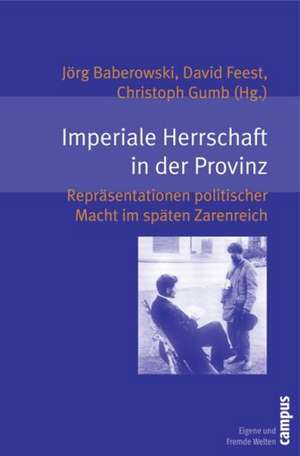 Imperiale Herrschaft in der Provinz de Jörg Baberowski