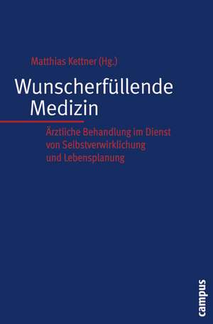 Wunscherfüllende Medizin de Matthias Kettner