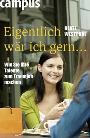 Eigentlich wär ich gern ... de Beate Westphal